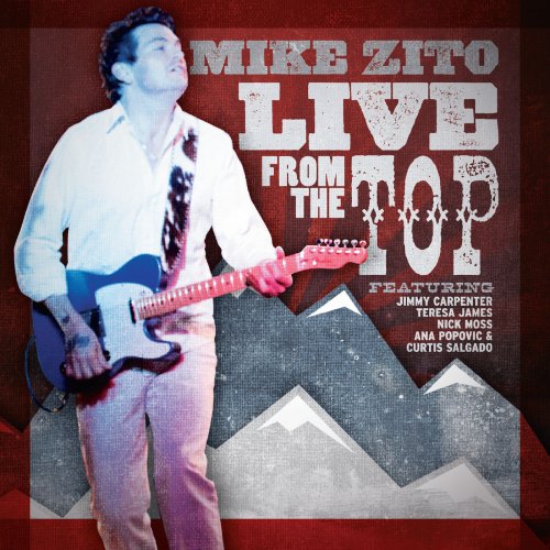 Mike Zito - Live from the Top (2019)