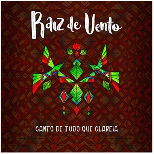 Raiz de Vento - Canto de Tudo Que Clareia (2019)