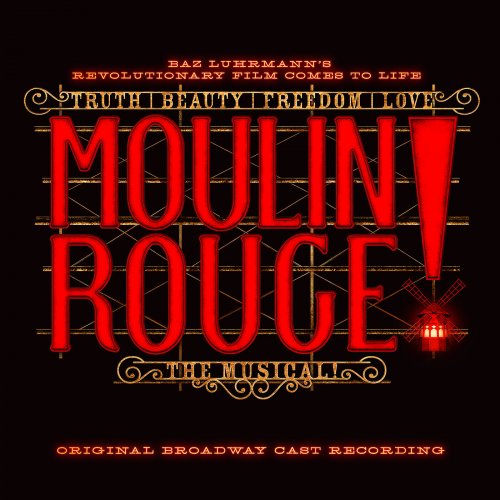 Original Broadway Cast of Moulin Rouge! The Musical - Moulin Rouge! The Musical (Original Broadway Cast Recording) (2019) [Hi-Res]