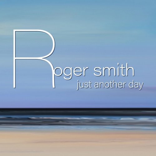 Roger Smith - Just Another Day (2019)
