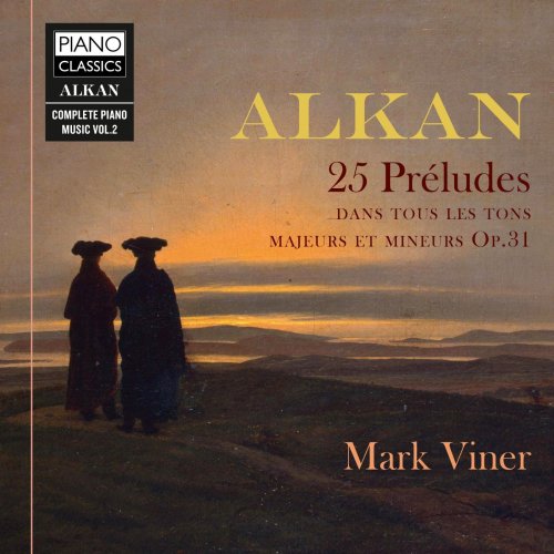 Mark Viner - Alkan: 25 Préludes dans les tons majeurs et mineurs, Op. 31 (2019)