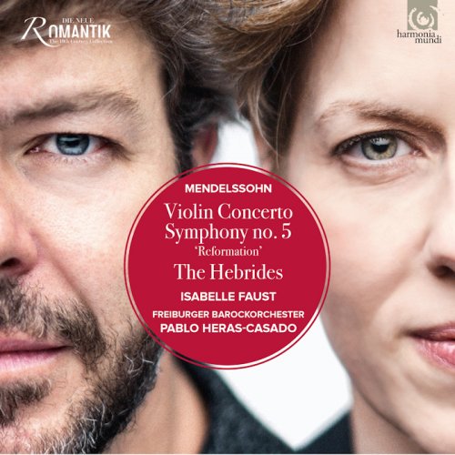 Isabelle Faust, Freiburger Barockorchester, Pablo Heras-Casado - Mendelssohn: Violin Concerto, Symphony No. 5 (2017) CD-Rip