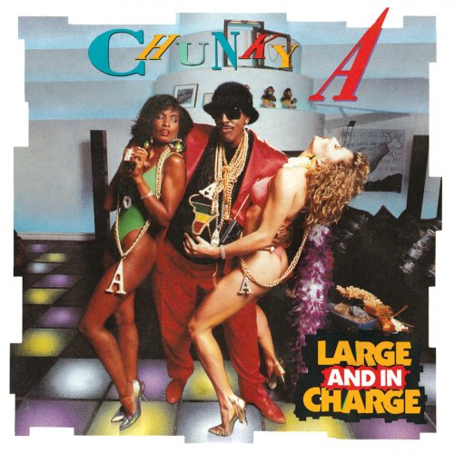 Chunky A. - Large And In Charge (1989/2019)