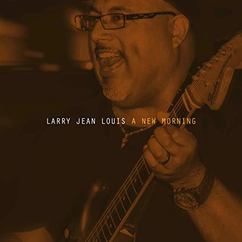 Larry Jean Louis - A New Morning (A New Explore of the Future) (2019)