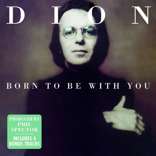 Dion - Born To Be With You (Reissue, Remastered) (1975/2010)