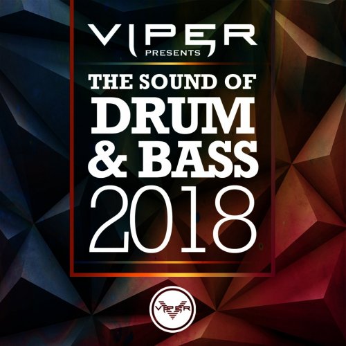 Various Artists - The Sound Of Drum & Bass 2018 (Viper Presents) (2018) flac