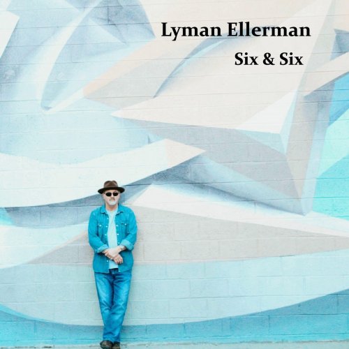 Lyman Ellerman - Six & Six (2019)