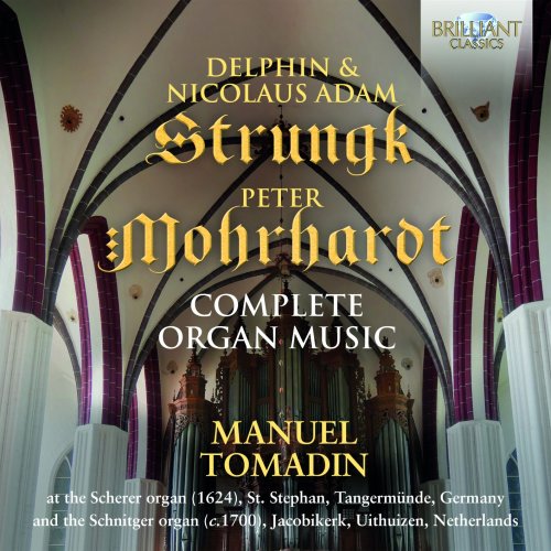 Manuel Tomadin - D. & N.A. Strunck & P. Morhardt: Complete Organ Music (2019) [Hi-Res]