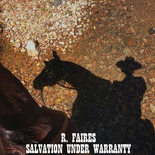 R. Faires - Salvation Under Warranty (2019)