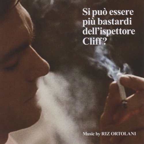 Riz Ortolani - Si Puo Essere Piu Bastardi Dell'Ispettore Cliff? [Soundtrack] (1973/2019)