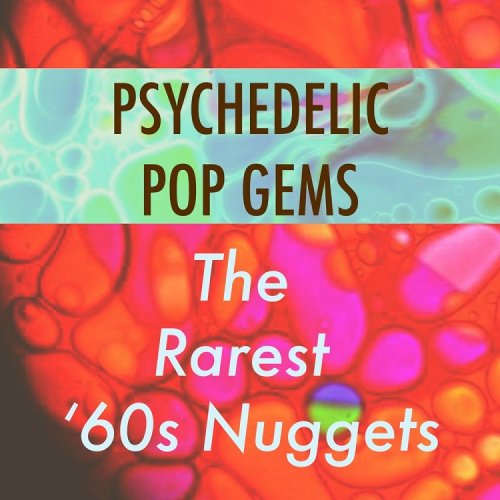 VA - Psychedelic Pop Gems: The Rarest '60s Nuggets (2017)