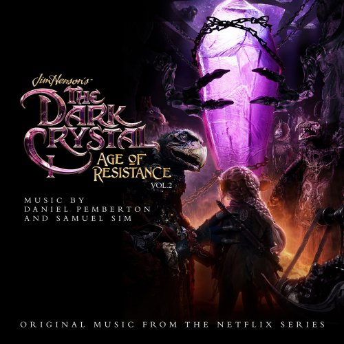 Daniel Pemberton - The Dark Crystal: Age Of Resistance, Vol. 1; 2 (Music from the Netflix Original Series) (2019) [Hi-Res]