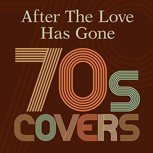 VA - After the Love Has Gone: 70s Covers (2019)