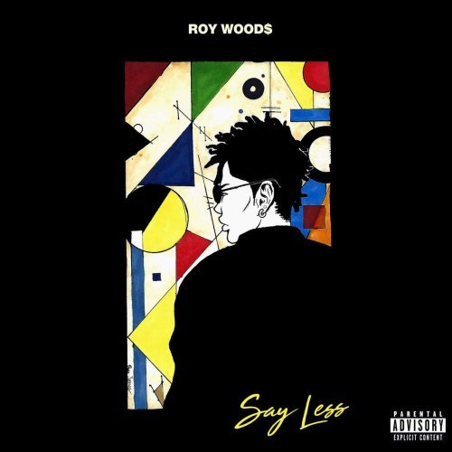 Roy Woods - Say Less (2017)