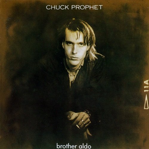 Chuck Prophet - Brother Aldo (Reissue) (1998) Lossless