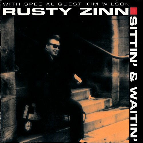 Rusty Zinn - Sittin' & Waitin' (Feat. Kim Wilson) (1996)