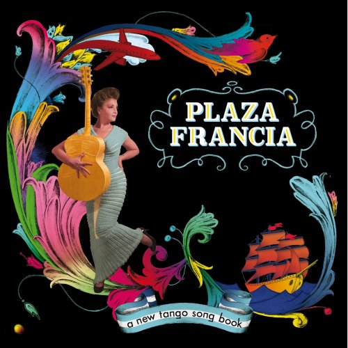 Plaza Francia Orchestra - A New Tango Song Book (Edition Collector) (2014)