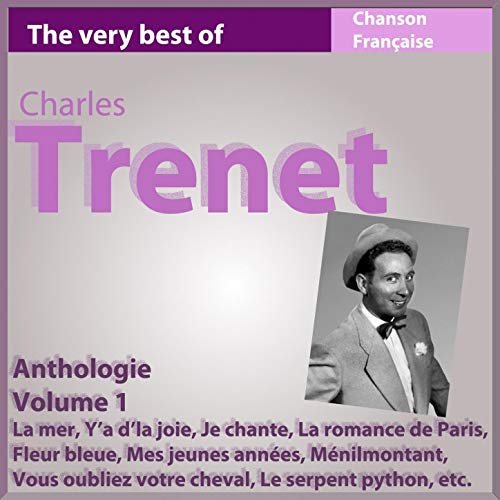 Charles Trenet - Charles Trenet - Anthologie, vol. 1 (Les incontournables de la chanson française) (2011)