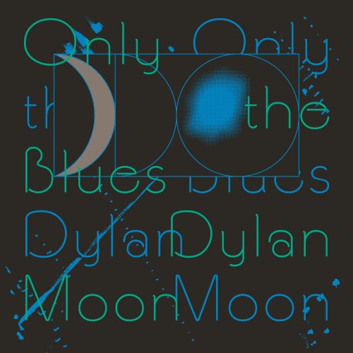 Dylan Moon - Only The Blues (2019) [Hi-Res]