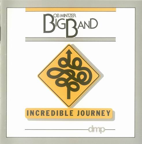 Bob Mintzer Big Band - Incredible Journey (1984)