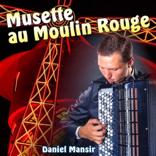 Daniel Mansir - Musette au Moulin Rouge (2019)