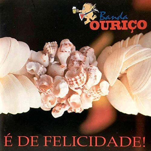 Banda Ouriço - É de Felicidade! (1994/2019)