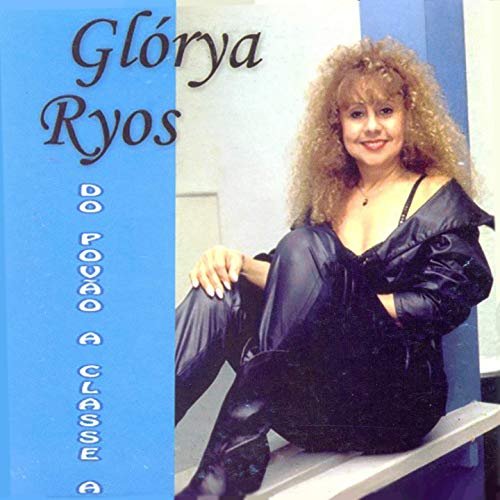 Glórya Ryos - Do Povão a Classe A (2019)