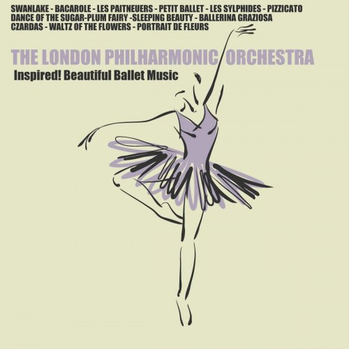 The London Philharmonic Orchestra - Inspired! Beaufiful Ballet Music (2019)