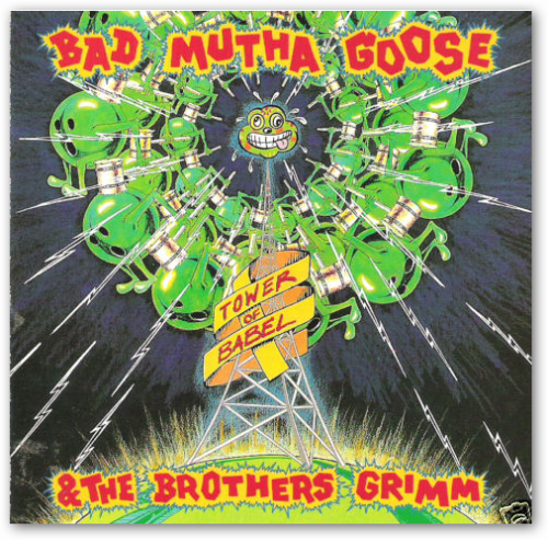 Bad Mutha Goose and the Brothers Grimm - Tower Of Babel (1991)