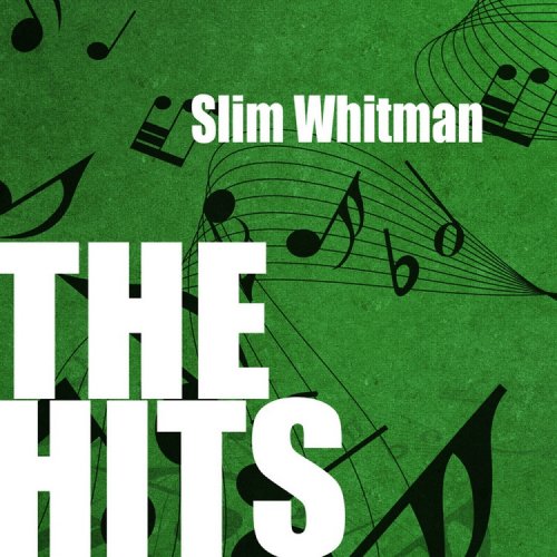 Slim Whitman - Slim Whitman: The Hits (Reissue) (2014)