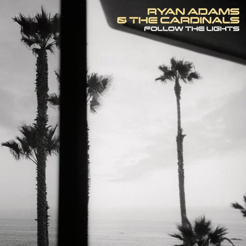 Ryan Adams & The Cardinals - Follow The Lights (2014) [Hi-Res]