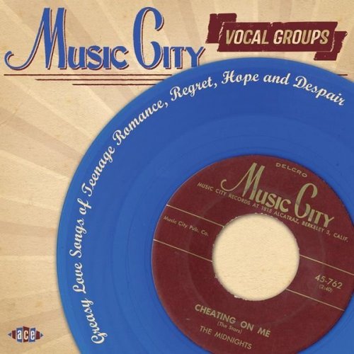 VA - Music City Vocal Groups: Greasy Love Songs Of Teenage Romance, Regret, Hope And Despair (2014)