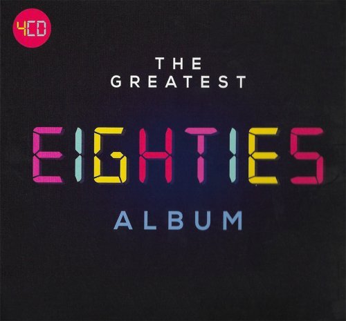 VA - The Greatest Eighties Album [4CD] (2018) Lossless