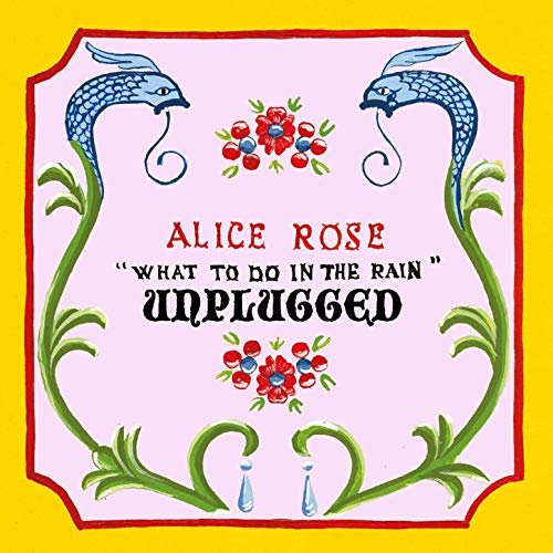 Alice Rose - What to Do in the Rain (Unplugged) (2019) Hi Res