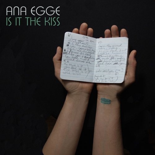 Ana Egge - Is It the Kiss (2019)