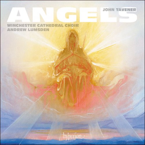 Winchester Cathedral Choir & Andrew Lumsden - Sir John Tavener: Angels (2019) [Hi-Res]
