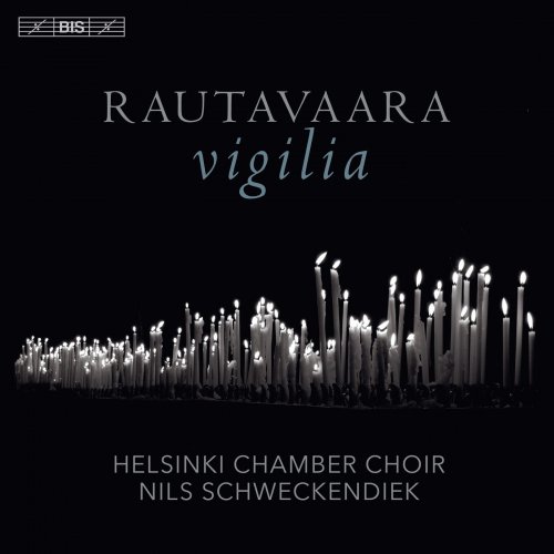 Nils Schweckendiek, Helsinki Chamber Choir - Rautavaara: Vigilia (2019) [Hi-res]