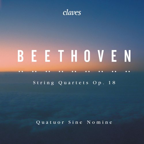 Quatuor Sine Nomine - Beethoven: String Quartets, Op. 18 (2019) [Hi-Res]