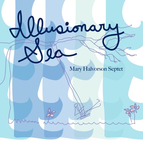 Mary Halvorson Septet - Illusionary Sea (2019) [Hi-Res]