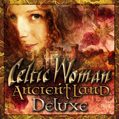 Celtic Woman - Ancient Land (Deluxe) (2019)