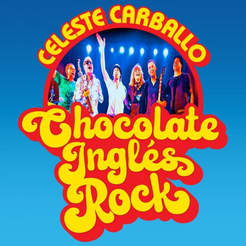 Celeste Carballo - Chocolate Inglés Rock (2019)