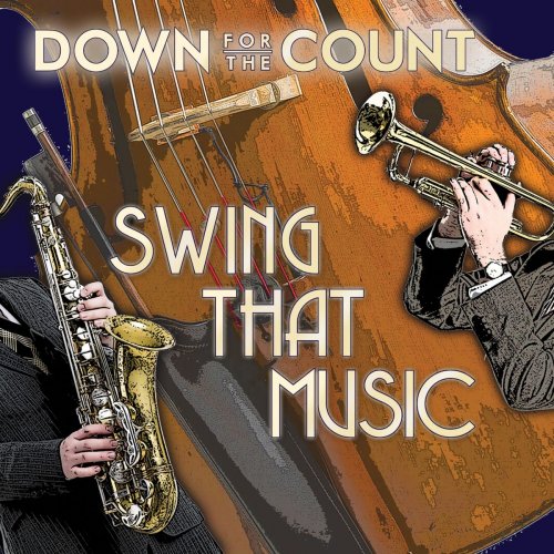 Down For The Count - Swing That Music (2019)