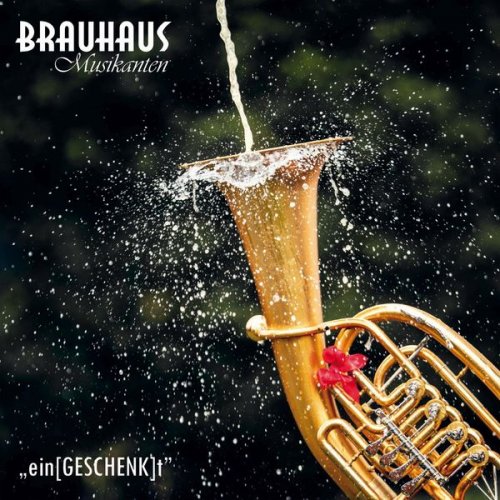 Brauhaus Musikanten - „ein[GESCHENK]t” (2019)