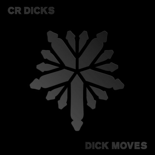 CR Dicks - Dick Moves (2019) flac