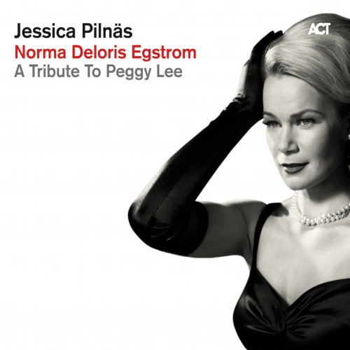 Jessica Pilnäs - Norma Deloris Egstrom - A Tribute to Peggy Lee (2012) [Hi-Res]