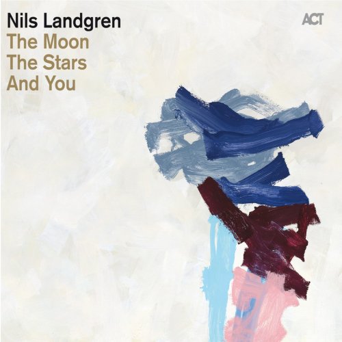 Nils Landgren - The Moon, the Stars And You (2012) [Hi-Res]