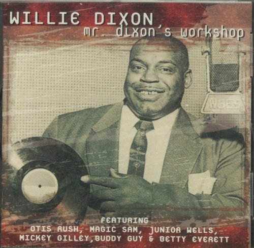 Willie Dixon ‎- Mr. Dixon's Workshop (2001)