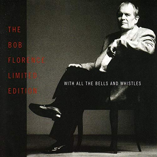 The Bob Florence Limited Edition - With All The Bells And Whistles (1995)