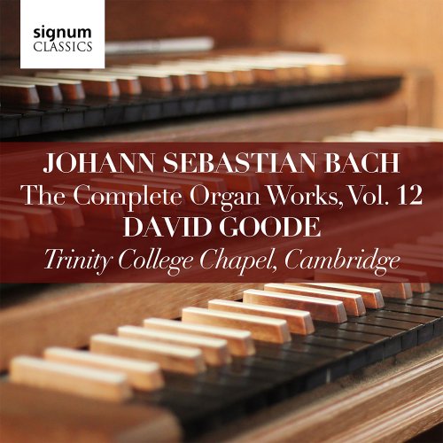 David Goode - Bach: Complete Organ Works Vol. 12 (2019) [Hi-Res]