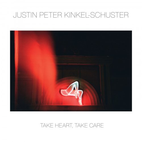 Justin Peter Kinkel-Schuster - Take Heart, Take Care (2019) flac